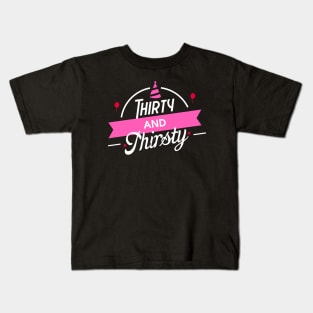 30th Birthday Thirty and Thirsty Celebration Party Kids T-Shirt